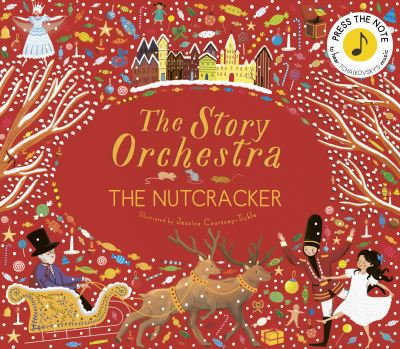 Story Orchestra: The Nutcracker: Press the Note to Hear Tchaikovsky’s Music