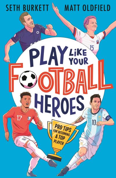Play like your football heroes