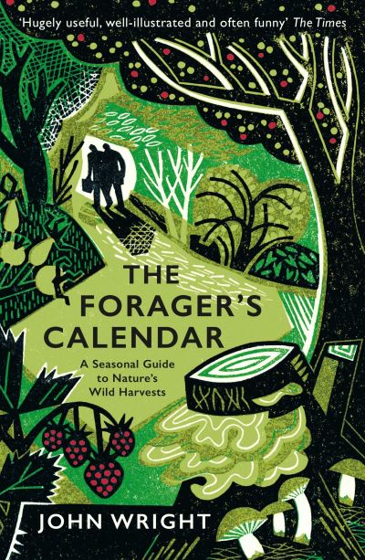 Forager’s Calendar: A Seasonal Guide to Nature’s Wild Harvests