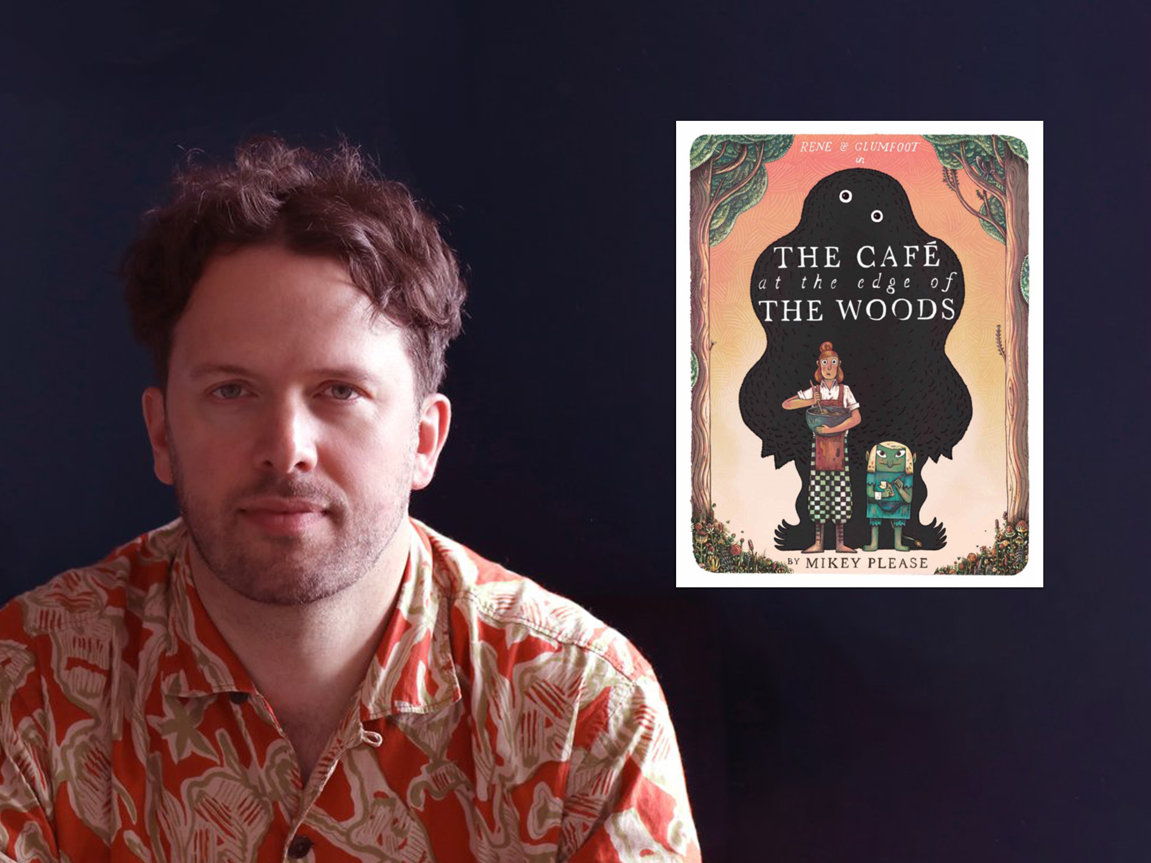 Mikey Please: The Cafe at the Edge of the Woods (free event)