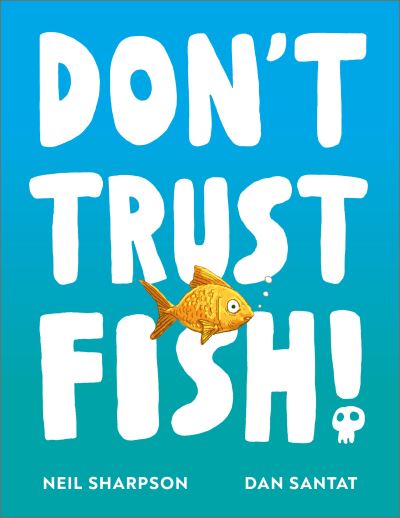 Don’t Trust Fish!