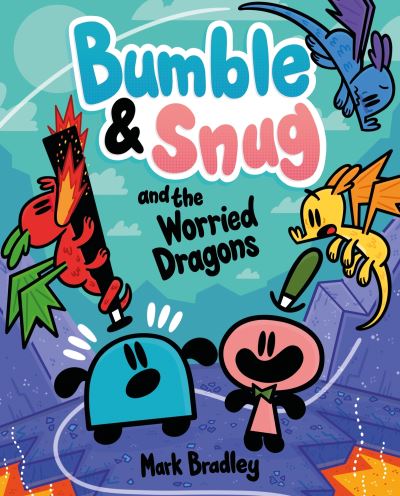 Bumble & Snug and the Worried Dragons