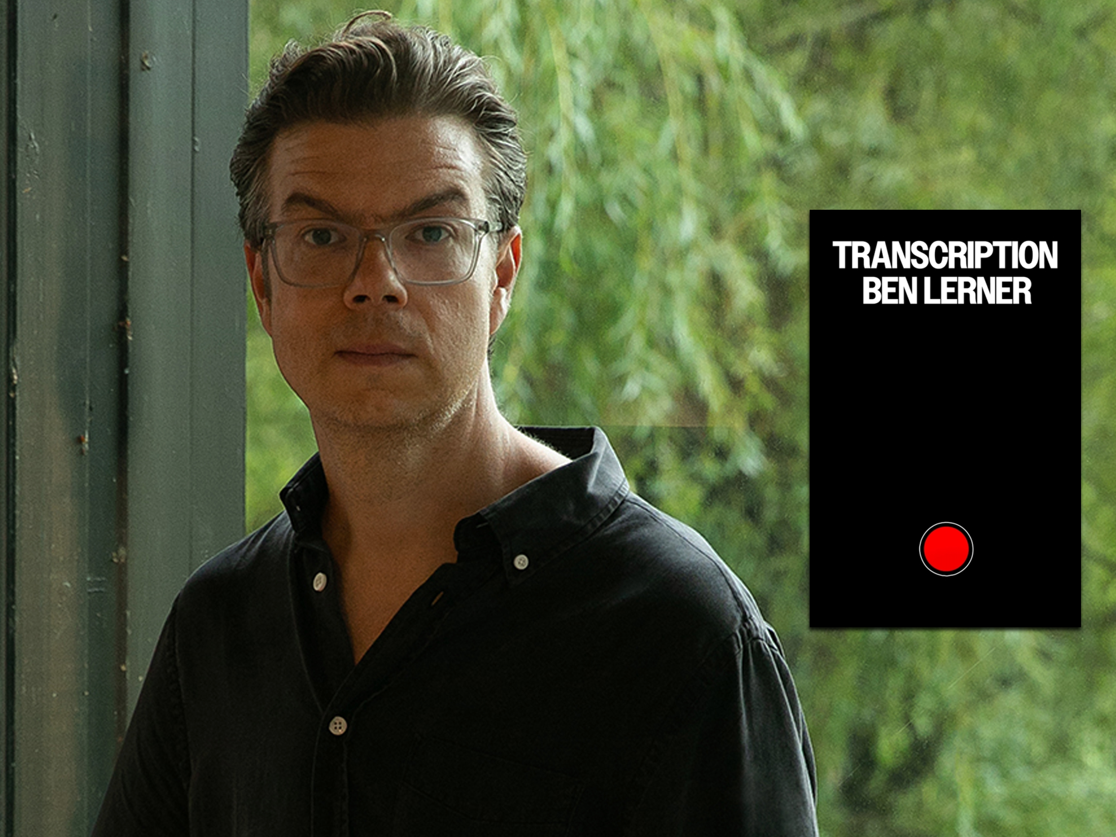 Ben Lerner: Transcription